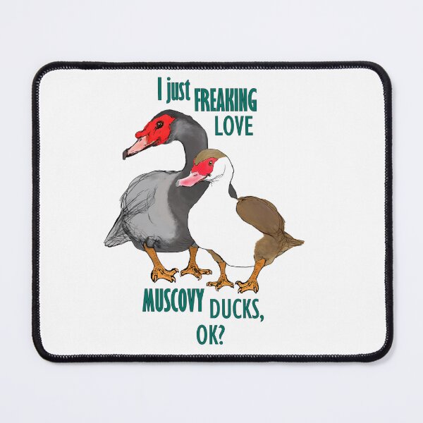 Item preview, I just Freaking Love Muscovy Ducks designed and sold by NinGaui.