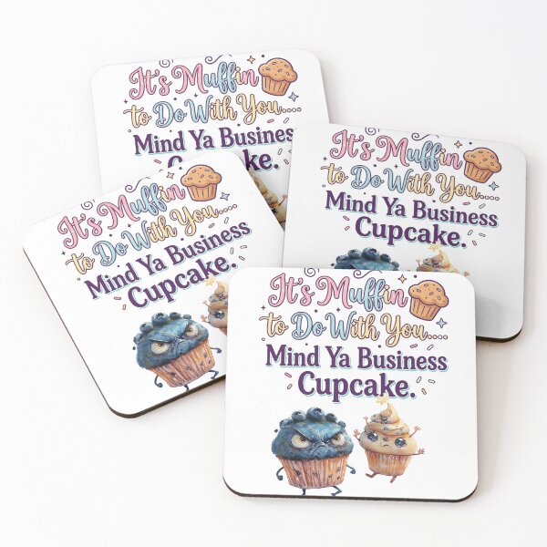 Item preview, It's Muffin To Do With You Mind Ya Business Cupcake designed and sold by ArtisticDesignsbyLinda.