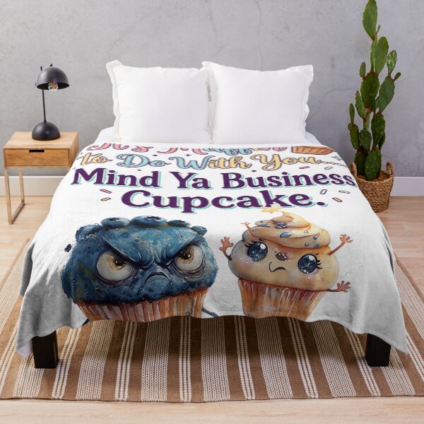 Item preview, It's Muffin To Do With You Mind Ya Business Cupcake designed and sold by ArtisticDesignsbyLinda.