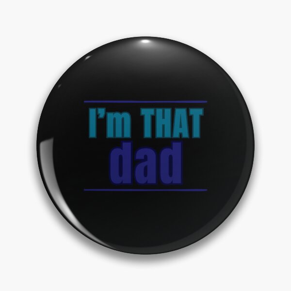 Item preview, I’m THAT Dad designed and sold by DixieGirlStudio.