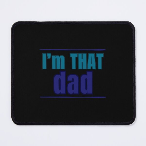 Item preview, I’m THAT Dad designed and sold by DixieGirlStudio.