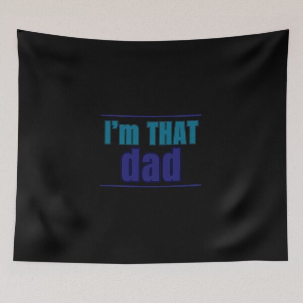 Item preview, I’m THAT Dad designed and sold by DixieGirlStudio.