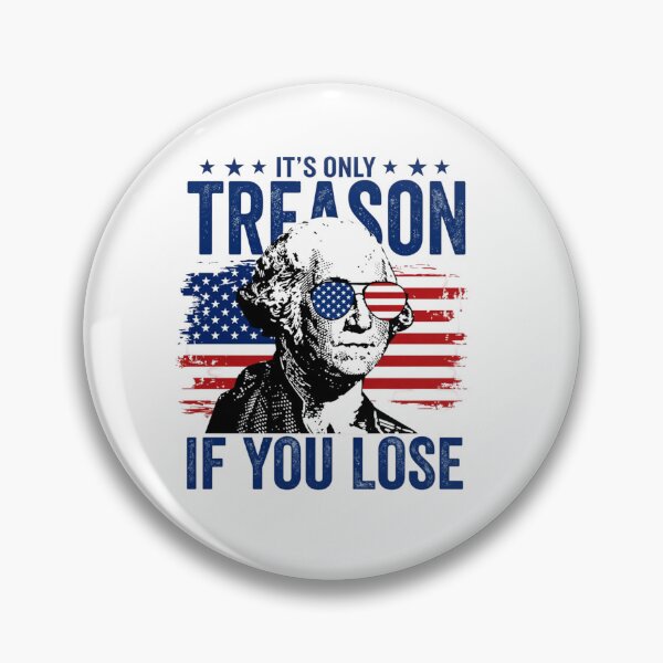 Item preview, George Washington Treason Quote It's Only Treason If You Lose designed and sold by Thread&Fable.