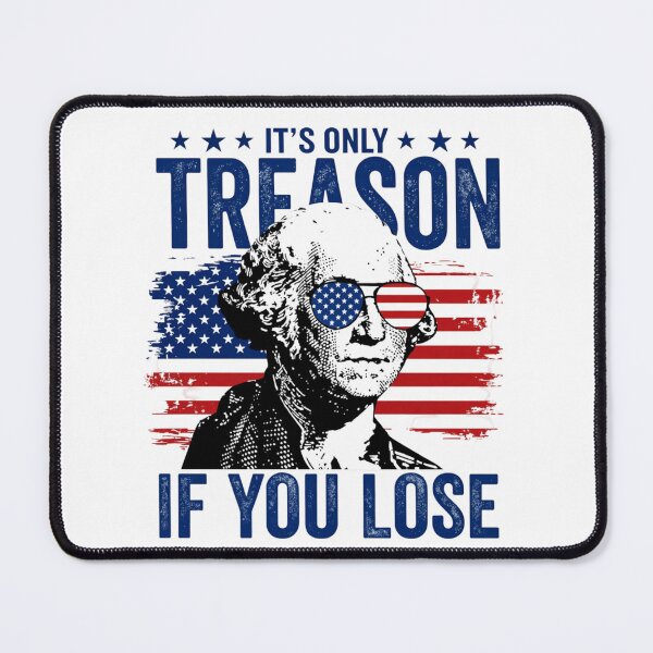 Item preview, George Washington Treason Quote It's Only Treason If You Lose designed and sold by Thread&Fable.