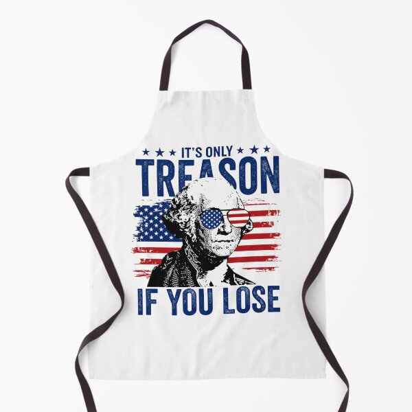Item preview, George Washington Treason Quote It's Only Treason If You Lose designed and sold by Thread&Fable.