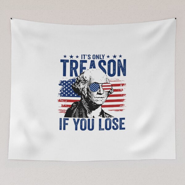 Item preview, George Washington Treason Quote It's Only Treason If You Lose designed and sold by Thread&Fable.