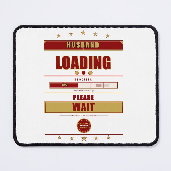 Item preview, Husband Loading Please Wait Funny Marriage Gift Humor designed and sold by Mega-Shopping.