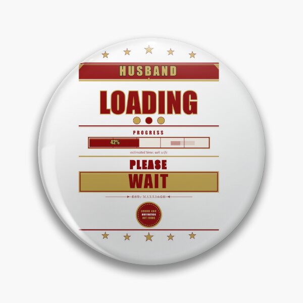 Item preview, Husband Loading Please Wait Funny Marriage Gift Humor designed and sold by Mega-Shopping.