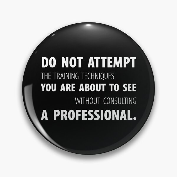 Item preview, DO NOT ATTEMPT THE TRAINING  TECHNIQUES YOU ARE ABOUT TO SEE   WITHOUT CONSULTING  A PROFESSIONAL, Unique designed and sold by villacreativa.
