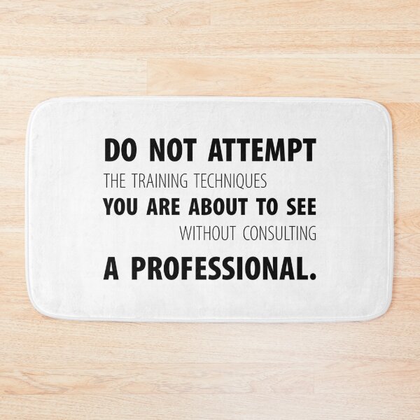 Item preview, DO NOT ATTEMPT THE TRAINING  TECHNIQUES YOU ARE ABOUT TO SEE   WITHOUT CONSULTING  A PROFESSIONAL, Unique designed and sold by villacreativa.