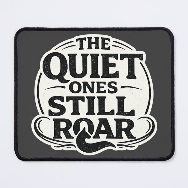 Item preview, Quiet Ones Still Roar Badge designed and sold by ChirpInc.