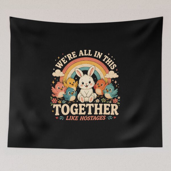 Item preview, We're All in This Together Like Hostages Sarcastic designed and sold by LunaMagicStudio.