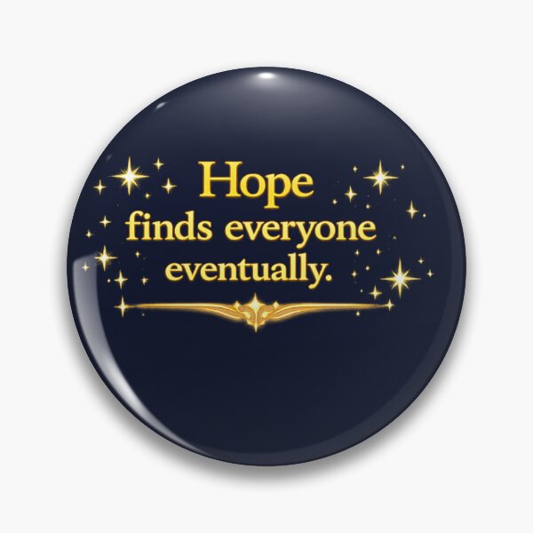 Item preview, Hope finds everyone eventually designed and sold by MaxDreamsArt.