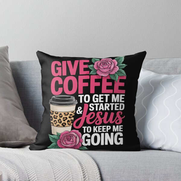 Item preview, Give Coffee to get me started & Jesus to keep me going designed and sold by jkrphoto.