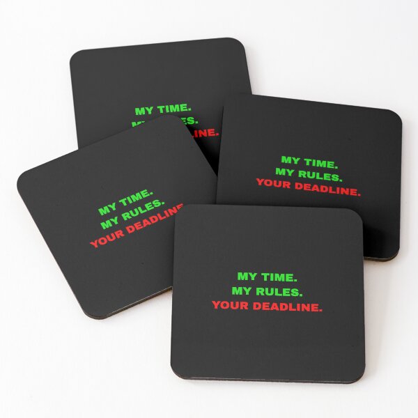Item preview, My Time My Rules Your Deadline Slogan designed and sold by Global-Command.