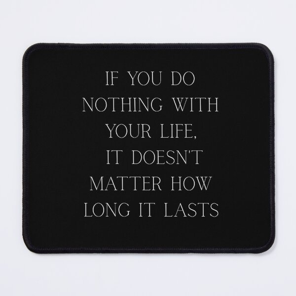Item preview, Your life… Motivational Mindset Quote – Minimalist Personal Growth Design designed and sold by MargaretaArt.