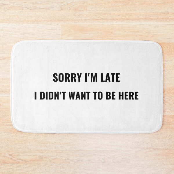 Item preview, Sorry I'm Late I Didn't Want To Be Here T-Shirt – Funny Office Tee | Uncle Jichuan designed and sold by Uncle-Jichuan.