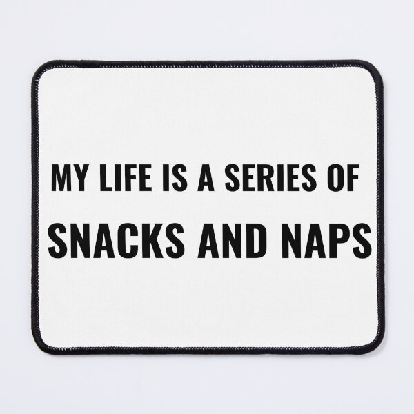 Item preview, My Life Is A Series Of Snacks And Naps T-Shirt – Funny Chill Tee | Uncle Jichuan designed and sold by Uncle-Jichuan.