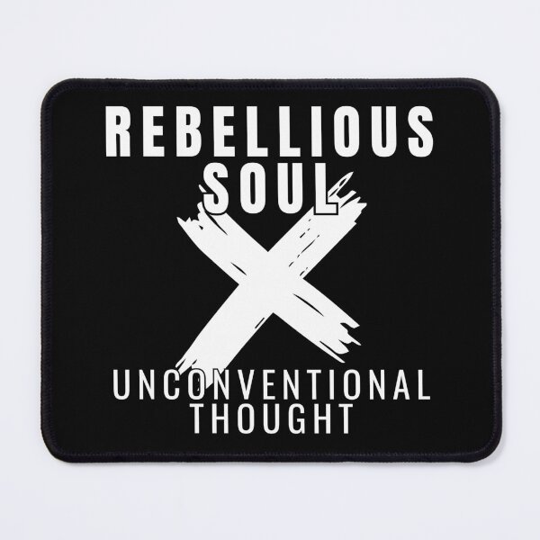 Item preview, Rebellious Soul Unconventional Thought White Text designed and sold by swxPrint.