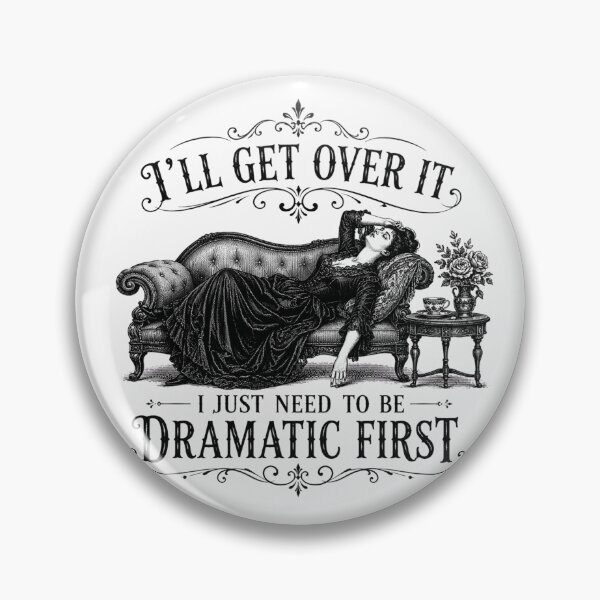 Item preview, I'll Get Over It I Just Need To Be Dramatic First | Victorian Fainting Lady Edition designed and sold by AMICO77.