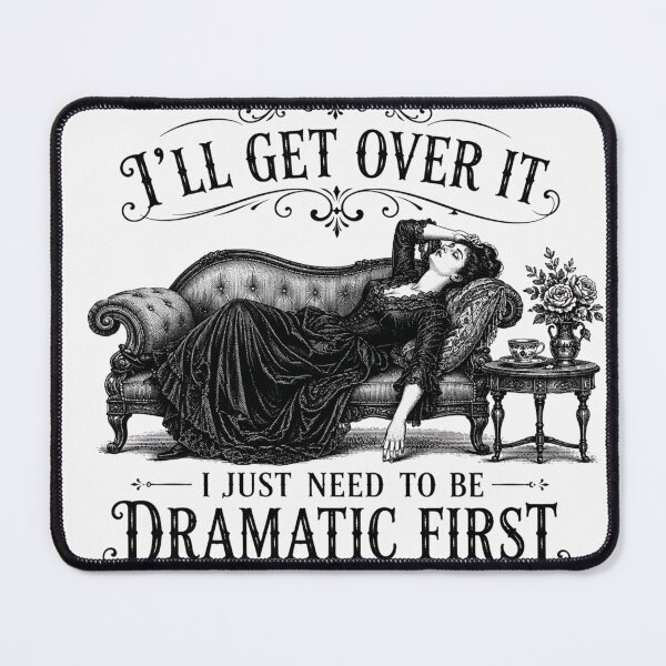 Item preview, I'll Get Over It I Just Need To Be Dramatic First | Victorian Fainting Lady Edition designed and sold by AMICO77.