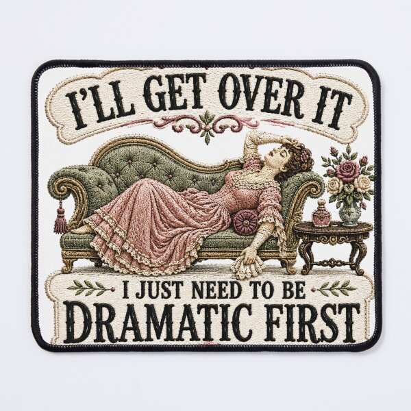 Item preview, I'll Get Over It I Just Need To Be Dramatic First | Victorian Lady Embroidered Patch Edition designed and sold by AMICO77.
