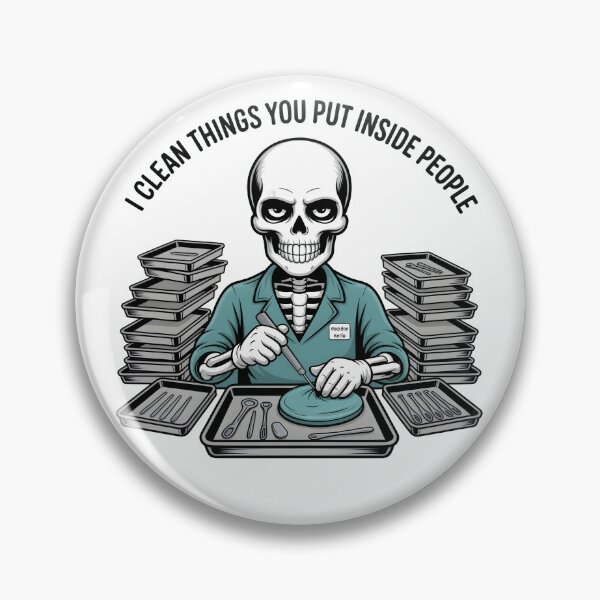 Item preview, I Clean Things You Put Inside People Sterile Processing Technician Meme designed and sold by Fitswear.