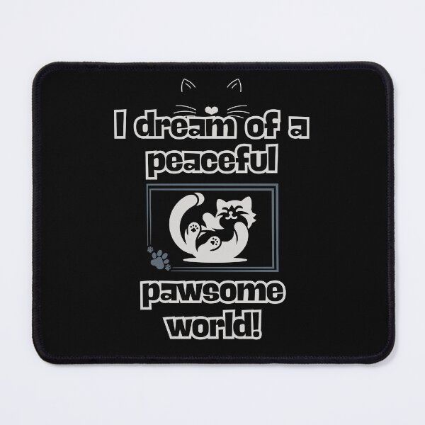Item preview, A Peaceful Pawsome World designed and sold by HappyHavenStu.