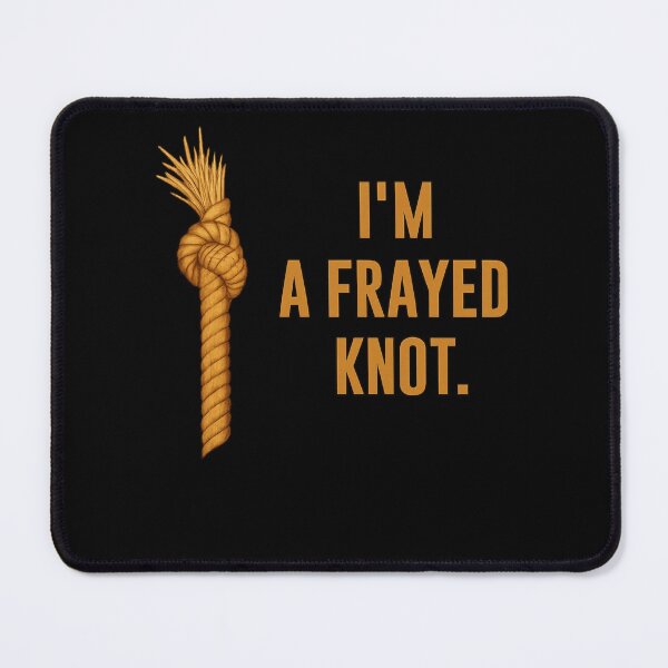 Item preview, I’m A Frayed Knot Funny Wordplay Humor Design designed and sold by Ekonolotie.