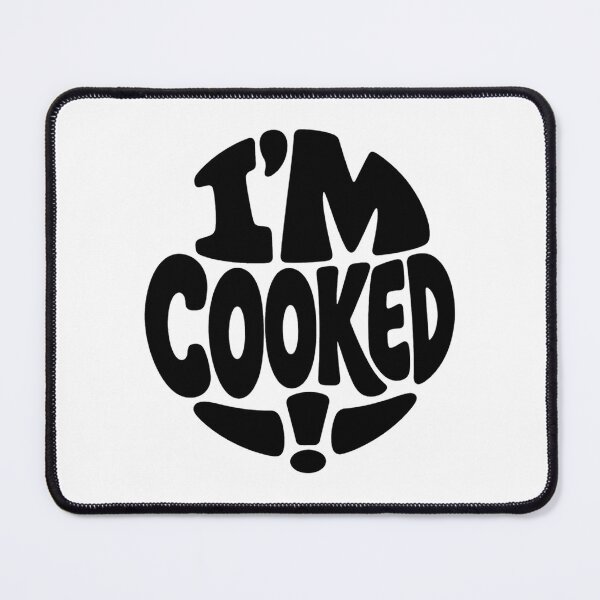 Item preview, I'm COOKED! – Classic Australian Slang Design designed and sold by SLGA-Designs.