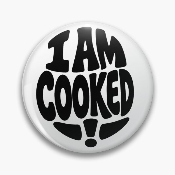 Item preview, I am COOKED! – Classic Australian Slang Design designed and sold by SLGA-Designs.