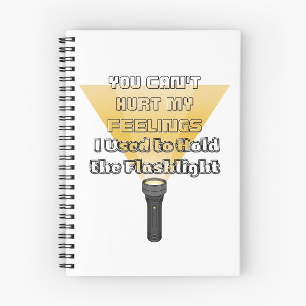 Item preview, You Can't Hurt My Feelings I Used to Hold the Flashlight designed and sold by Jusiasw.