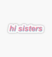 hi sisters ~ james charles Sticker