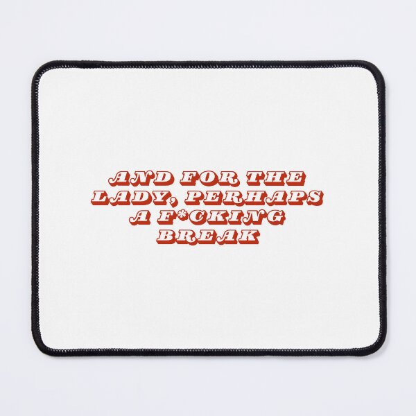 Item preview, and for the lady, perhaps a f*cking break  designed and sold by Serendipity Studios.