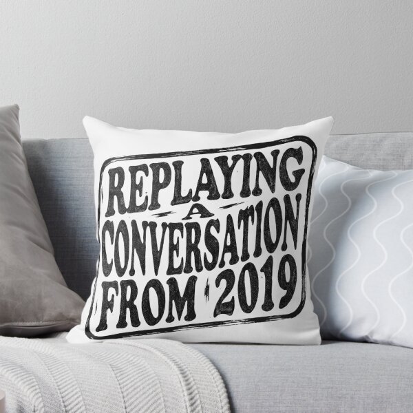 Item preview, Replaying A Conversation From 2019 | Funny Overthinking Quote | Introvert Humor Shirt | Anxiety Meme Typography | Relatable Mental Health Gift designed and sold by Fernhaven.