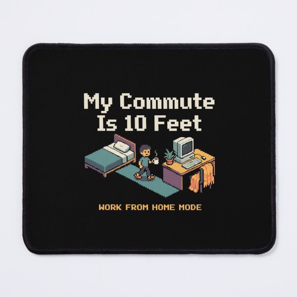 Item preview, My Commute Is 10 Feet Work From Home Mode Pixel Art designed and sold by Fenay Designs.