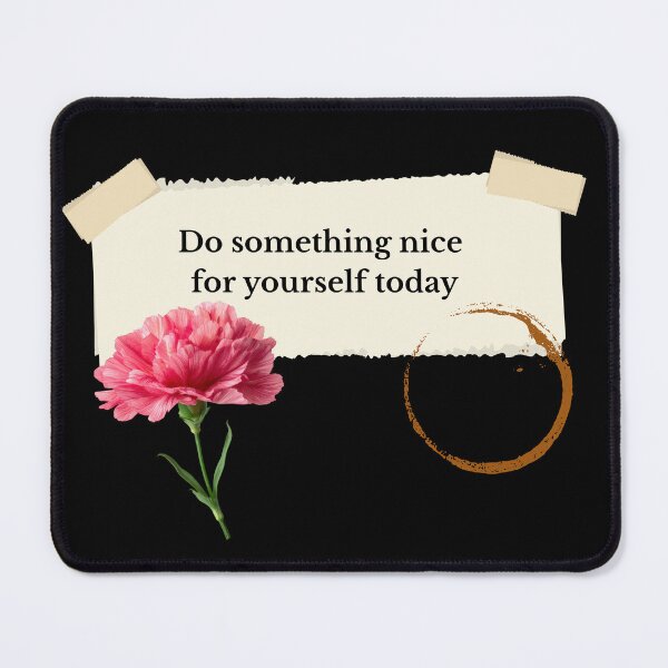 Item preview, Do Something Nice for Yourself Today – Positive Self Care Design designed and sold by MargaretaArt.