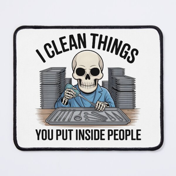 Item preview, I Clean Things You Put Inside People Funny Sterile Processing Meme designed and sold by Fitswear.