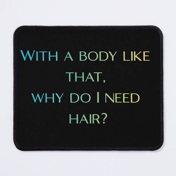 Item preview, Funny Body Confidence Quote – Why Do I Need Hair designed and sold by MargaretaArt.