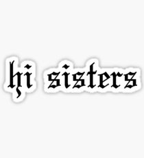 hi sisters - james charles Sticker