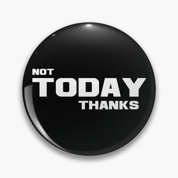 Item preview, Not Today Thanks, Unique designed and sold by villacreativa.