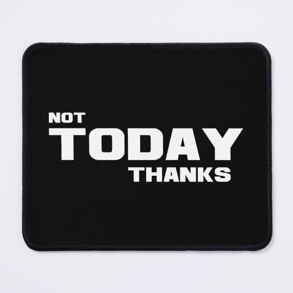 Item preview, Not Today Thanks, Unique designed and sold by villacreativa.
