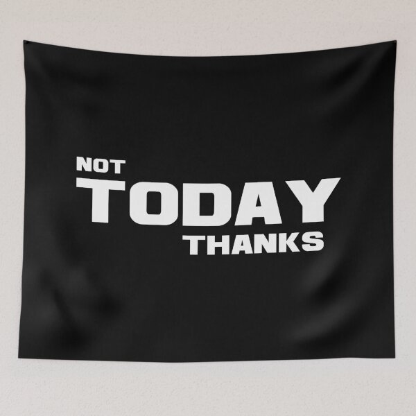 Item preview, Not Today Thanks, Unique designed and sold by villacreativa.