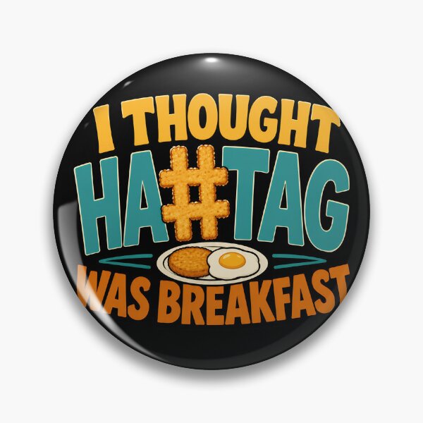 Item preview, I Thought Hashtag Was Breakfast Funny Food Quote designed and sold by TeeTimeTreasure.