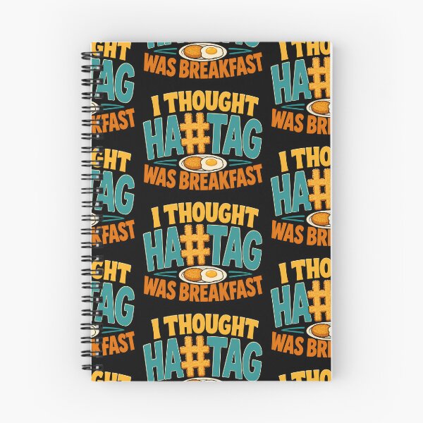 Item preview, I Thought Hashtag Was Breakfast Funny Food Quote designed and sold by TeeTimeTreasure.