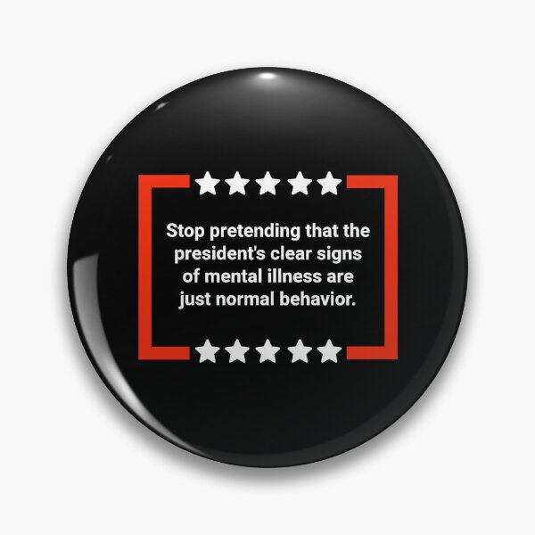Item preview, Stop ignoring the president’s mental illness.  designed and sold by Rachel the Artist .