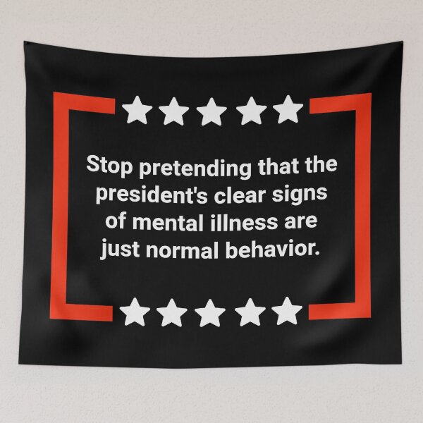 Item preview, Stop ignoring the president’s mental illness.  designed and sold by Rachel the Artist .