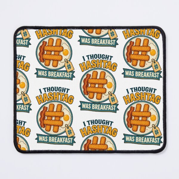 Item preview, I Thought Hashtag Was Breakfast Funny Food Quote designed and sold by TeeTimeTreasure.