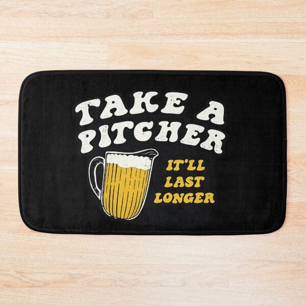 Item preview, Take A Pitcher It’ll Last Longer Funny Beer Drinking Humor designed and sold by Dujosufot.