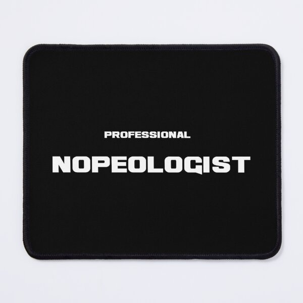 Item preview, Professional Nopeologist, Unique designed and sold by villacreativa.